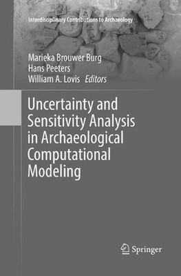 Uncertainty and Sensitivity Analysis in Archaeological Computational Modeling by
