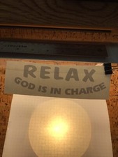 Relax, GOD Is In Charge  -WHITE- Vinyl Sticker Decal - MM4.2.1140