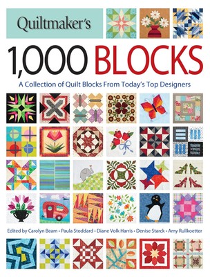 Quiltmaker's 1,000 Blocks: A Collection of Quilt Blocks from Today's Top Des...