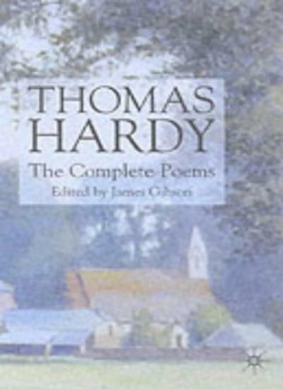 Thomas Hardy: The Complete Poems By Thomas Hardy