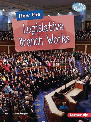 How the Legislative Branch Works by Zelda Wagner Paperback Book