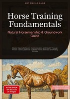 Horse Training Fundamentals: Natural Horsemanship & Groundwork Guide Artemis Saa