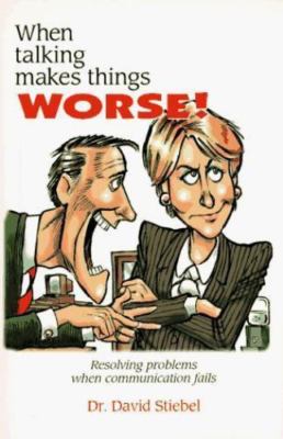 When Talking Makes Things Worse!: Resolvin- 1888430427, hardcover, David Stiebel