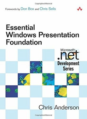 Essential Windows Presentation Foundation (WPF) ... by Anderson, Chris Paperback