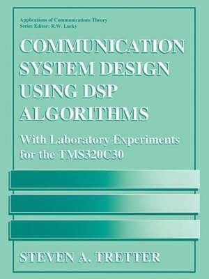 Communication System Design Using DSP Algorithms: With Laboratory Experiments