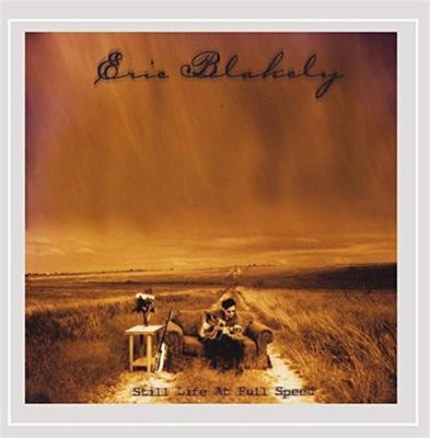 Still Life at Full Speed - Eric Blakely (Audio cd)