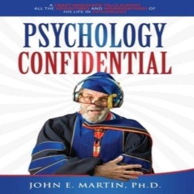 Psychology Confidential A Crazy Professor Tells Almost All the Ad