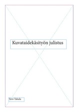 Kuvataidekäsityön julistus Tero Takala Taschenbuch Kartoniert / Broschiert 2015