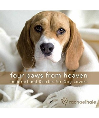Four Paws from Heaven Gift Edition: Inspirational Stories for Dog Lovers, M. R. 