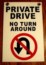 PRIVATE DRIVE NO TURN AROUND 8"X12" Plastic Coroplast Sign w/Grommets Security w