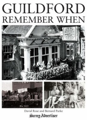 Guildford: Remember When by David Rose, Bernard Parke (Hardback) Book New