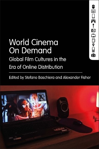 World Cinema On Demand by Stefano Baschiera, Alexander Fisher - 9781501392399