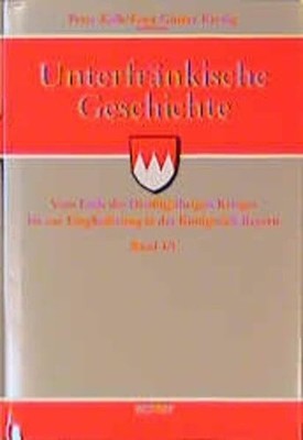 Unterfränkische Geschichte, 5 Bde., Bd.4/1, Vom Ende des Buch Echter