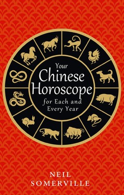 Your Chinese Horoscope for Each and Every Year | Neil Somerville | Englisch