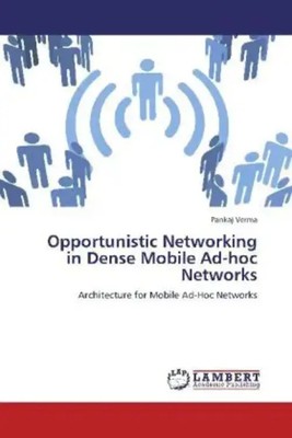 Pankaj Verma | Opportunistic Networking in Dense Mobile Ad-hoc Networks | Buch