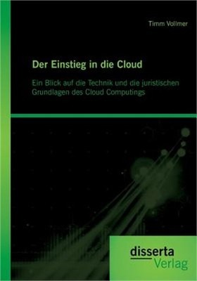 Der Einstieg in die Cloud: Ein Blick auf die Technik und die juristischen Grundl