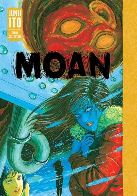 Moan: Junji Ito Story Collection by Junji Ito Hardback