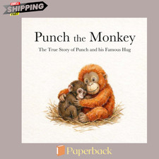 Punch the Monkey: The True Story of Punch and his Famous Hug