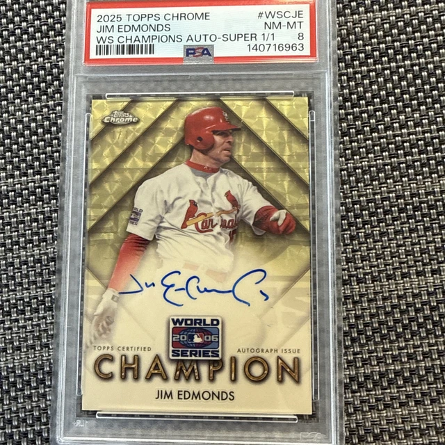 2025 Topps Chrome Jim Edmonds World Series Champion Auto Superfractor 1/1 PSA 8