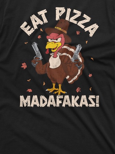 Para hombres Divertida Camiseta de Acción de Gracias Comer Pizza Madafakas Divertida Pavo con Pistolas Camiseta - Imagen 6 de 9