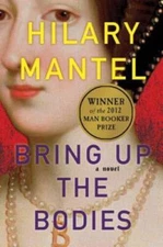Bring Up the Bodies - Hardcover By Mantel, Hilary - GOOD