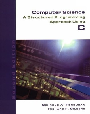 Computer Science: A Structured Programming Approach Using C (2nd Edition)