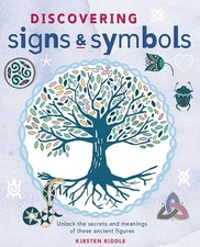 Discovering Signs and Symbols: Unlock the Secrets and Meanings of