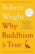 Why Buddhism is True: The Science and Philosophy of Meditation