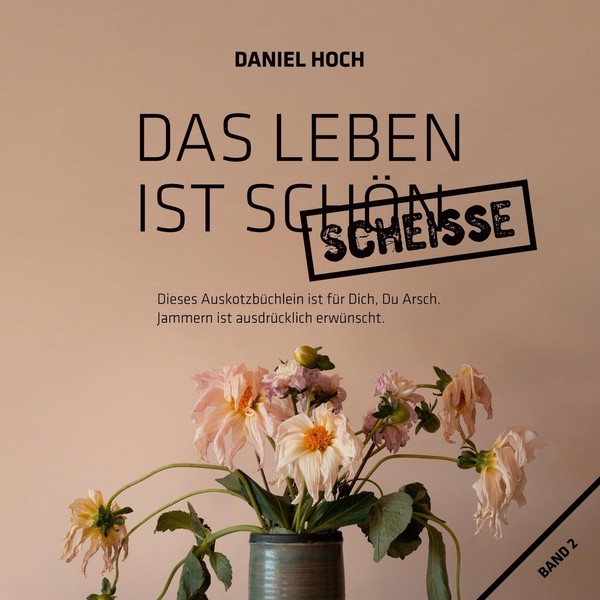 Das Leben Ist SchöN Scheisse. Daniel Hoch-image