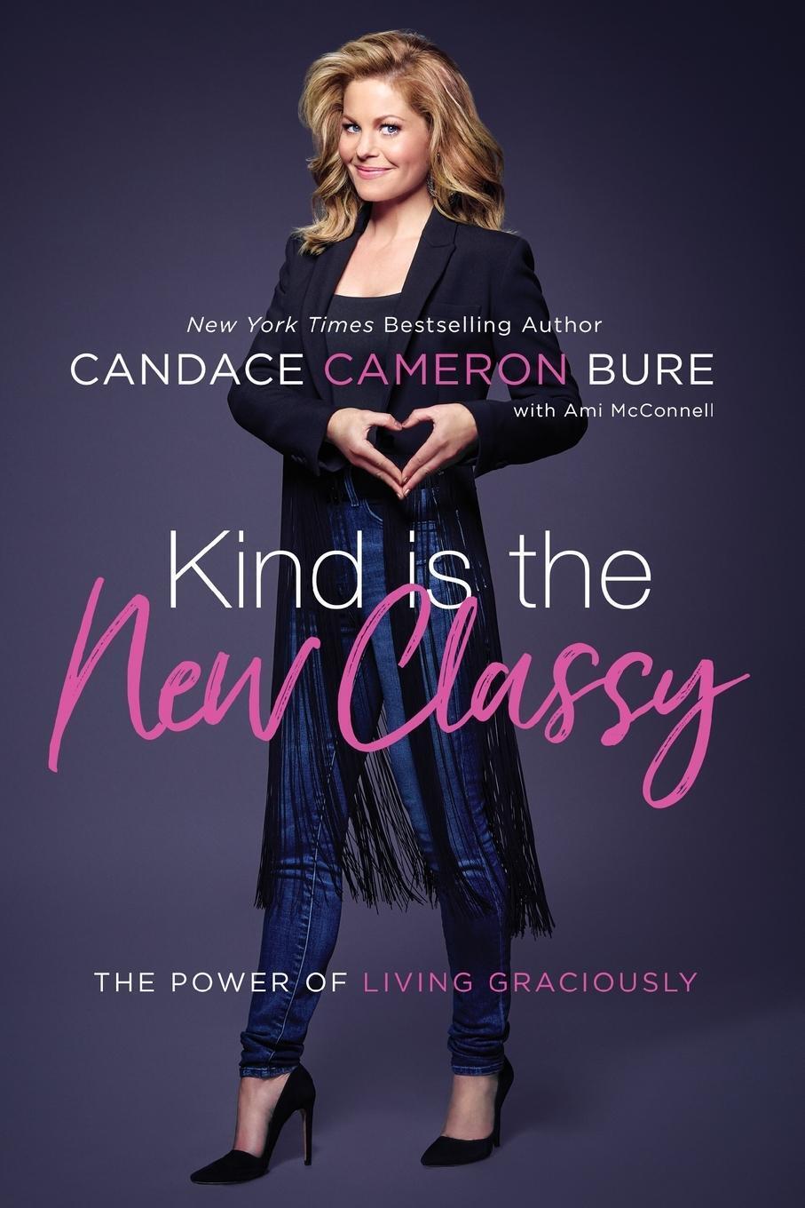 Thumbnail - Kind Is The Classy The Power Of Living Graciously Candace Cameron Bure