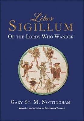 Liber Sigillum: Of the Lords Who Wander (Hardback or Cased Book)