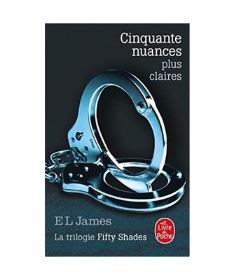 Cinquante Nuances Plus Claires [Fifty Shades, Tome 3], E. L. James