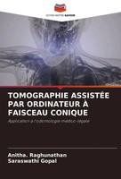 Anitha. Raghunathan (U. A.) | Tomographie AssistÉE PAR Ordinateur À Faisceau...