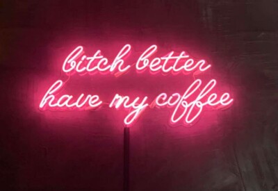 Bitch Better Have My Coffee Neon Sign Lamp Light 24''x10'' Acrylic With Dimmer VH