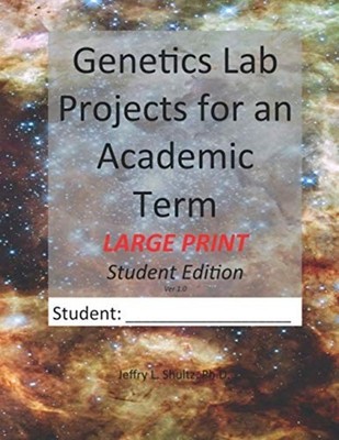 Genetics Lab Projects for an Academic Term: Large Print -  NEW Jeffry L Shultz 2