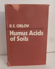 HUMUS ACIDS OF SOILS; D. S. Orlov; 1985 Moscow Univ Translated to Eng; Amerind