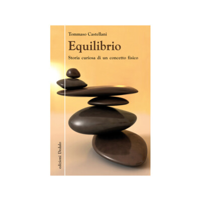BALANCE. KURIÖSE GESCHICHTE EINES PHYSIKALISCHEN KONZEPTS, Castellani, Daedalo 2013. NEU