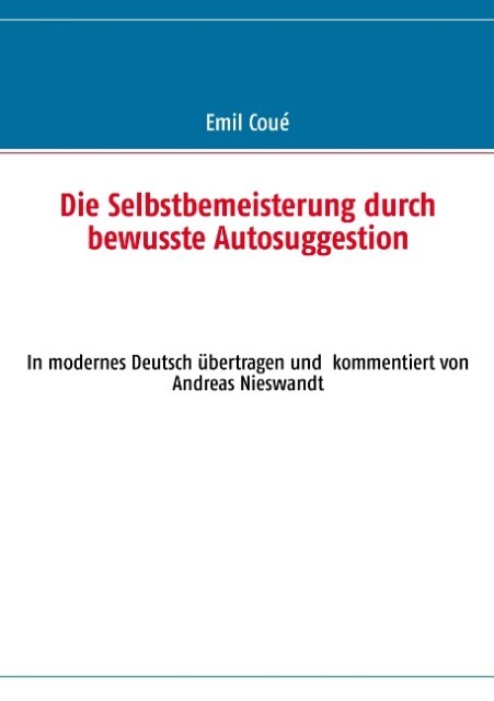 Thumbnail - Emil Coué Die Selbstbemeisterung Durch Bewusste Autosuggestion