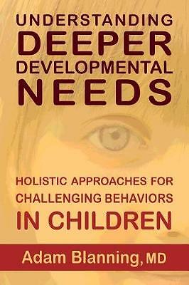 Understanding Deeper Developmental Needs: Holistic Approaches for Challenging...