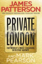 Private London. James Patterson & Mark Pearson (Private Series) - GOOD
