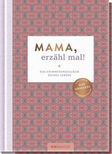 Mama, erzähl mal! Das Erinnerungsalbum deine...