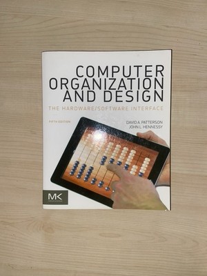 COMPUTER ORGANIZATION  And DESIGN: The Hardware/Software Interface Fifth Edition