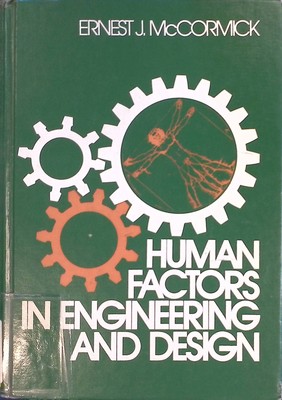 Human Factors in Engineering and Design McCormick, Ernest: