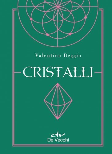 De Vecchi Edizioni Cristalli - Valentina Beggio - Immagine 2