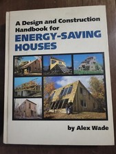 A Design and Construction Handbook for Energy Saving Houses by Alex Wade (1980)