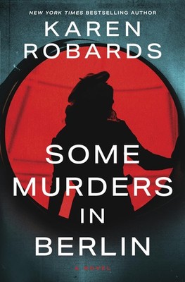 Some Murders in Berlin: A WWII Historical Fiction Novel