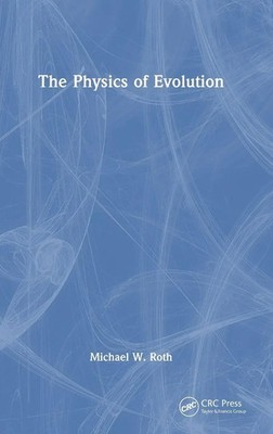 Michael W. Roth | The Physics of Evolution | Buch | Englisch (2023) | CRC Press