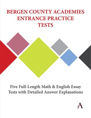 Bergen County Academies Entrance Practice Tests: Five Full-Length
