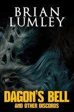 Dagons Bell and Other Discords By Brian Lumley - New Copy - 9781637893357