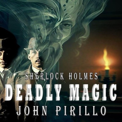 Sherlock Holmes Deadly Magic Book Two of the Deadly Series Amazon